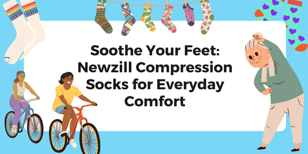 Soothe Your Feet: Newzill Compression Socks for Everyday Comfort
