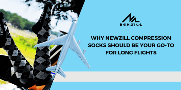 Why Newzill Compression Socks Should Be Your Go-To for Long Flights